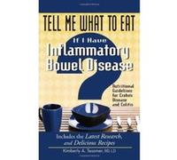 Tell Me What To Eat If I Have Inflammatory Bowel Disease: Nutritional Guidelines for Crohn's Disease and Colitis Kimberly A Tessmer (Auteur)