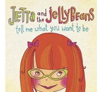 Tell Me What You Want To Be