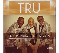 Tru - Tell Me What's Going on