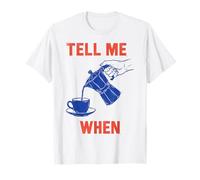 Tell Me When Coffee Lovers Retro Style T-Shirt