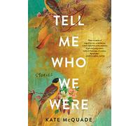 Tell Me Who We Were