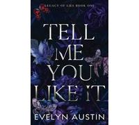 Tell Me You Like It: A Dark College Romance
