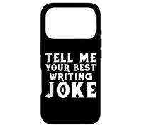 Tell Me Your Best Writing Blague Coque pour iPhone 17 Pro