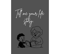 Tell Me Your Life Story: A Guided Journal to Record Your Memories, Dreams, and Life Journey
