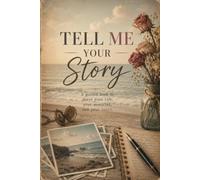 Tell Me Your Story: A Mother’s or Grandmother's Guided Journal and Keepsake Book