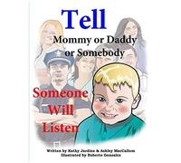 Tell Mommy Or Daddy Or Somebody