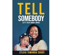 Tell Somebody: Let's Talk About Abuse
