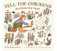 TELL THE CHICKENS: it's time for bed