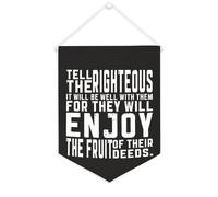 Tell The Righteous It Will Be Well with Them, for They Will Enjoy The Fruit of Their Deeds Bannière murale inspirante à suspendre fanion bannière murale décoration d'intérieur pour salon