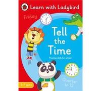 Tell the Time A Learn with Ladybird Activity Book 57 years - Ladybird - Penguin Random House Childrens UK - Livre en Anglais - Paperback LadybirdLadybird (Auteur)