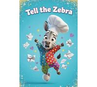 Tell the Zebra: Fun Animal Stories, Amazing Facts & Lined Pages for Kids
