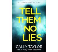 Tell Them No Lies: A gripping crime short story collection