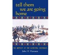 Tell Them We Are Going Home John H. Monnett (Auteur)