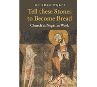 Tell these Stones to Become Bread: Church as Negative Work