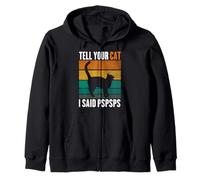 Tell Your Cat I Said PS Cat Lovers Blague Sweat à Capuche