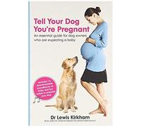 Tell Your Dog You're Pregnant