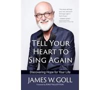 Tell Your Heart to Sing Again: Discovering Hope for Your Life