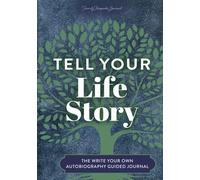 Tell Your Life Story: The Write Your Own Autobiography Guided Journal (Hear Your Story Books)