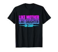 Telle mère telle fille Oh merdique Fête des mères T-Shirt