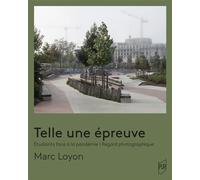 Telle une épreuve - Étudiants face à la pandémie - Regards photographiques Étudiants face à la pandémie I Regard photographique - Marc Loyon - Presses Universitaires Rennes - broché - Beau livre