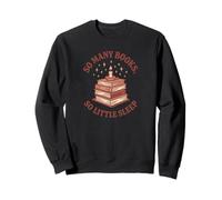 Tellement de Livres, si Peu de Sommeil, Lecture par Un ver de bibliothèque Sweatshirt