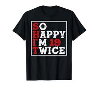Tellement Heureux J’AI 19 Deux Fois Blague 38 Ans Cadeau T-Shirt
