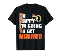 Tellement Heureux Je Vais Me Marier Humour T-Shirt