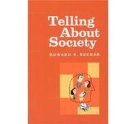 Telling About Society by Howard S. Becker Paperback Book Howard Saul Becker (Auteur)