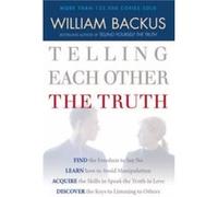 Telling Each Other the Truth by William Backus William Backus (Auteur)