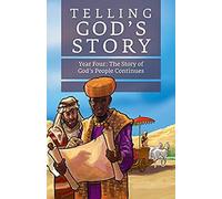 Telling God's Story, Year Four: The Story Of God's People Continues