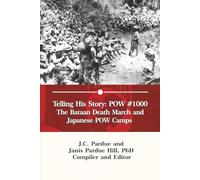 Telling His Story: POW #1000 The Bataan Death March and Japanese POW Camps