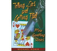 Telling Lies and Getting Paid: More Gambling Stories