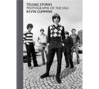 Telling Stories by Kevin Cummins Kevin Cummins (Auteur)