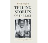 Telling Stories of the Past: An Archaeologist's Memoir