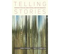 Telling Stories: Perspectives On Longitudinal Writing Research
