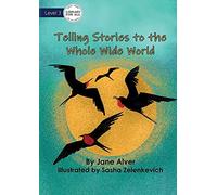 Telling Stories To The Whole Wide World