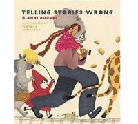 Telling Stories Wrong by Gianni Rodari Gianni Rodari (Auteur)