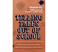 Telling Tales Out of School: A Miscellany of Celebrity School Days
