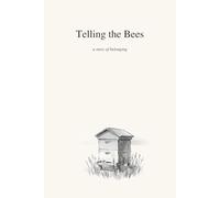 Telling the Bees: a story of belonging