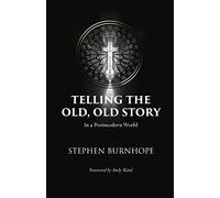 Telling the Old, Old Story: In a Postmodern World