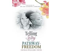 Telling the Story, the Pathway to Freedom