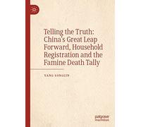 Telling The Truth: China's Great Leap Forward, Household Registration And The Famine Death Tally