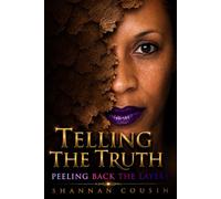 TELLING THE TRUTH: PEELING BACK THE LAYERS