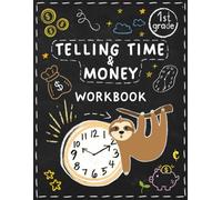 Telling Time and Money Workbook 1st Grade: Mathematics Activity Book for Boys and Girls, Classroom or Homeschool Curriculum , First Grade Math Workbook Covering Telling Time and Counting Money