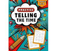 Telling Time Practice Workbook Grades 1-2: More than 770 Telling Time Exercises and Complete Answers