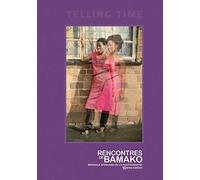 Telling Time: Rencontres De Bamako Biennale Africaine De La Photographie