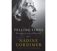 Telling Times: Writing and Living, 1954-2008