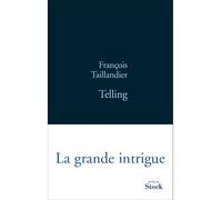 Telling Tome 2 La grande intrigue - François Taillandier - Stock - broché - Roman