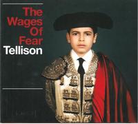 Tellison - The Wages of Fear [Import]
