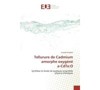 Tellurure de Cadmium amorphe oxygénéa-CdTe:O Synthèse et étude de quelques propriétés physico-chimiques - Youssef El Azhari - Universitaires Europeennes - broché - Livre